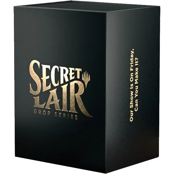 Secret Lair Drop: Our Show Is On Friday, Can You Make It? - Collect Roll